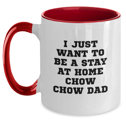 Funny Chow Chow Dog Gifts from Dad - I Just Want To Be A Stay At Home Chow Chow Dad Two Tone Coffee Mug for Graduation - The Buy Boom
