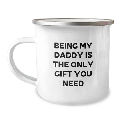 Funny Christmas Unique Gifts for Daddy, Being My Daddy Is The Only Gift You Need, Camping Mug for Daddy, Stainless Steel Camping Mug with Enamel Finish, Gifts from Family to Daddy - The Buy Boom