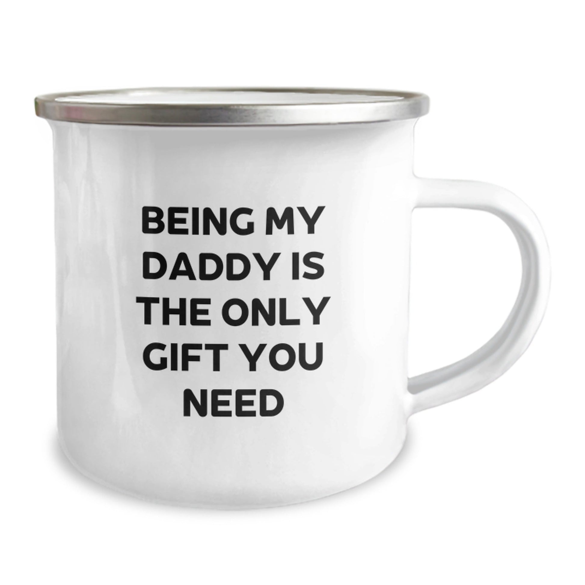 Funny Christmas Unique Gifts for Daddy, Being My Daddy Is The Only Gift You Need, Camping Mug for Daddy, Stainless Steel Camping Mug with Enamel Finish, Gifts from Family to Daddy - The Buy Boom