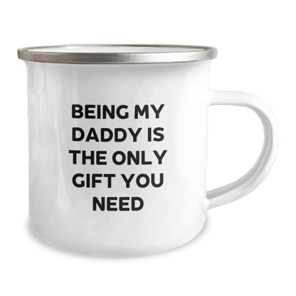 Funny Christmas Unique Gifts for Daddy, Being My Daddy Is The Only Gift You Need, Camping Mug for Daddy, Stainless Steel Camping Mug with Enamel Finish, Gifts from Family to Daddy - The Buy Boom