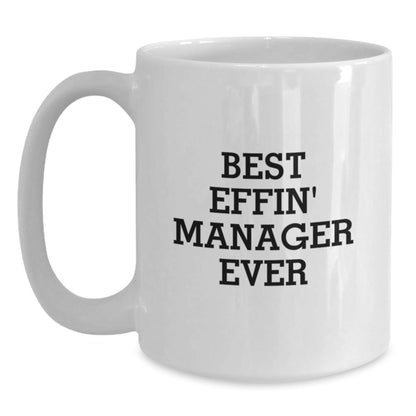 Funny Christmas Unique Gifts for Manager, Best Effin' Manager Ever White Coffee Mug, White Manager Mug for Friends, Coworkers, Family, and Men - The Buy Boom