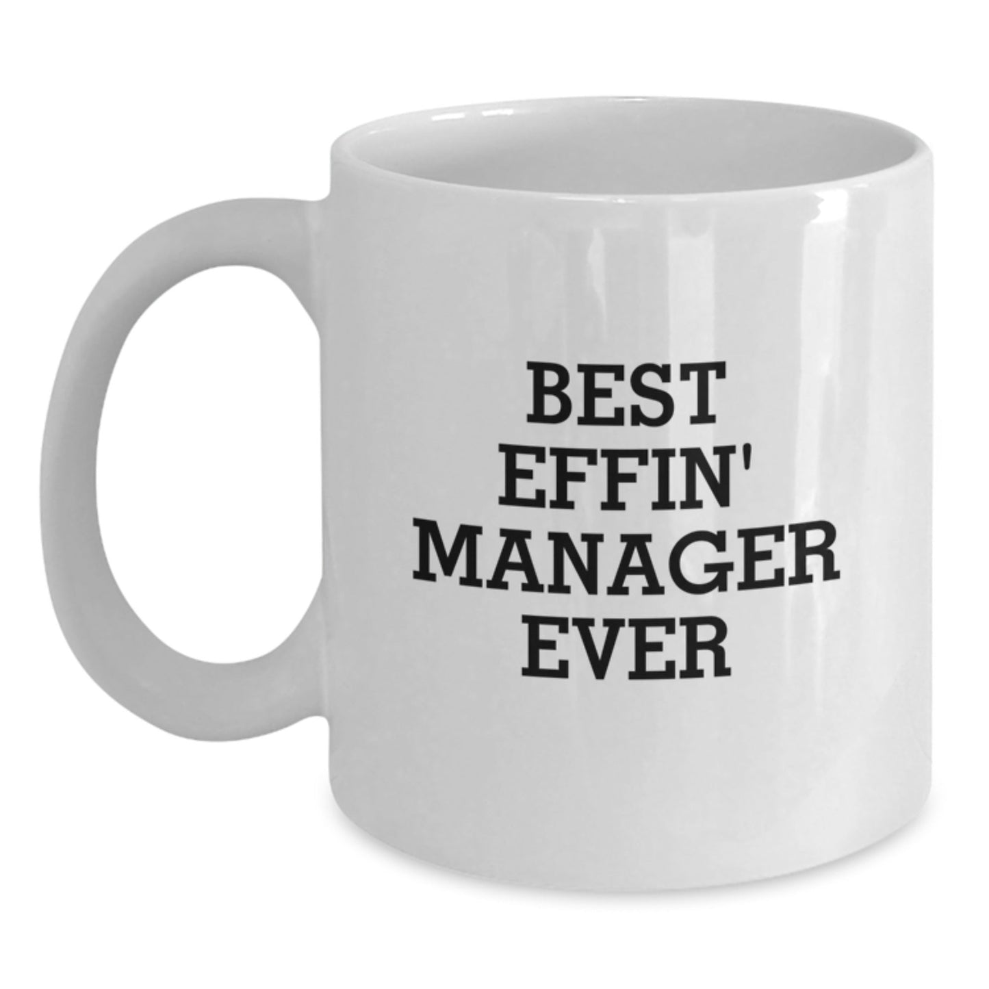 Funny Christmas Unique Gifts for Manager, Best Effin' Manager Ever White Coffee Mug, White Manager Mug for Friends, Coworkers, Family, and Men - The Buy Boom