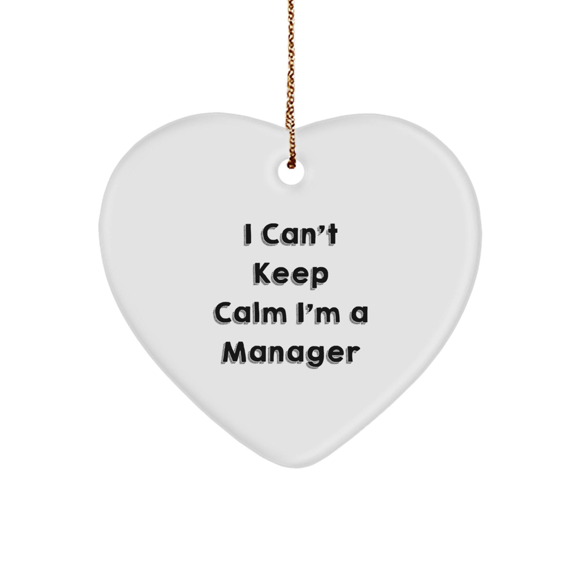 Funny Christmas Unique Gifts for Manager, Heart Ornament I Can't Keep Calm I'm A Manager, Gift for Men Friends Coworkers - The Buy Boom