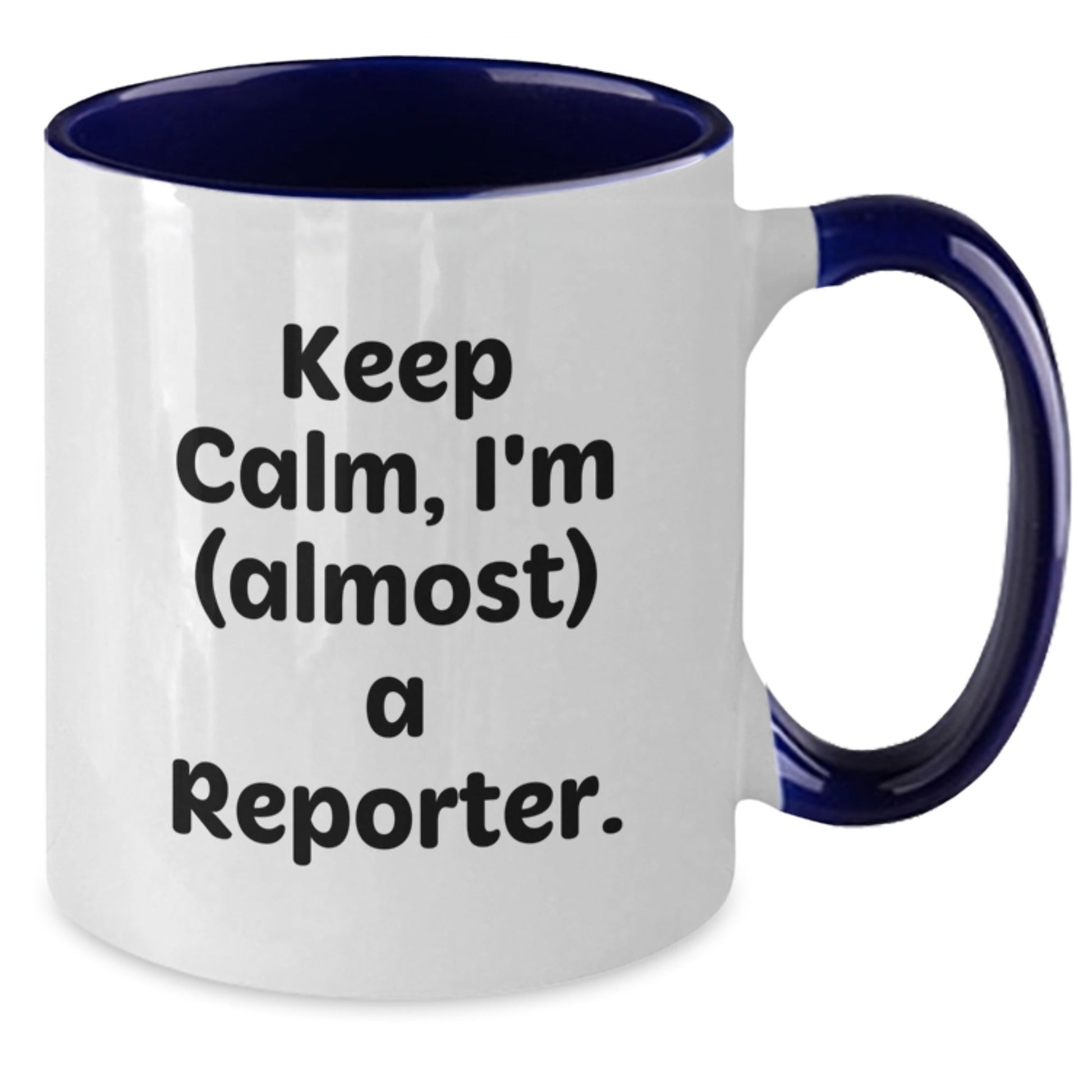 Funny Christmas Unique Gifts for Reporter Friends from Family - Two Tone Coffee Mug with Keep Calm, I'm (almost) A Reporter! - The Buy Boom