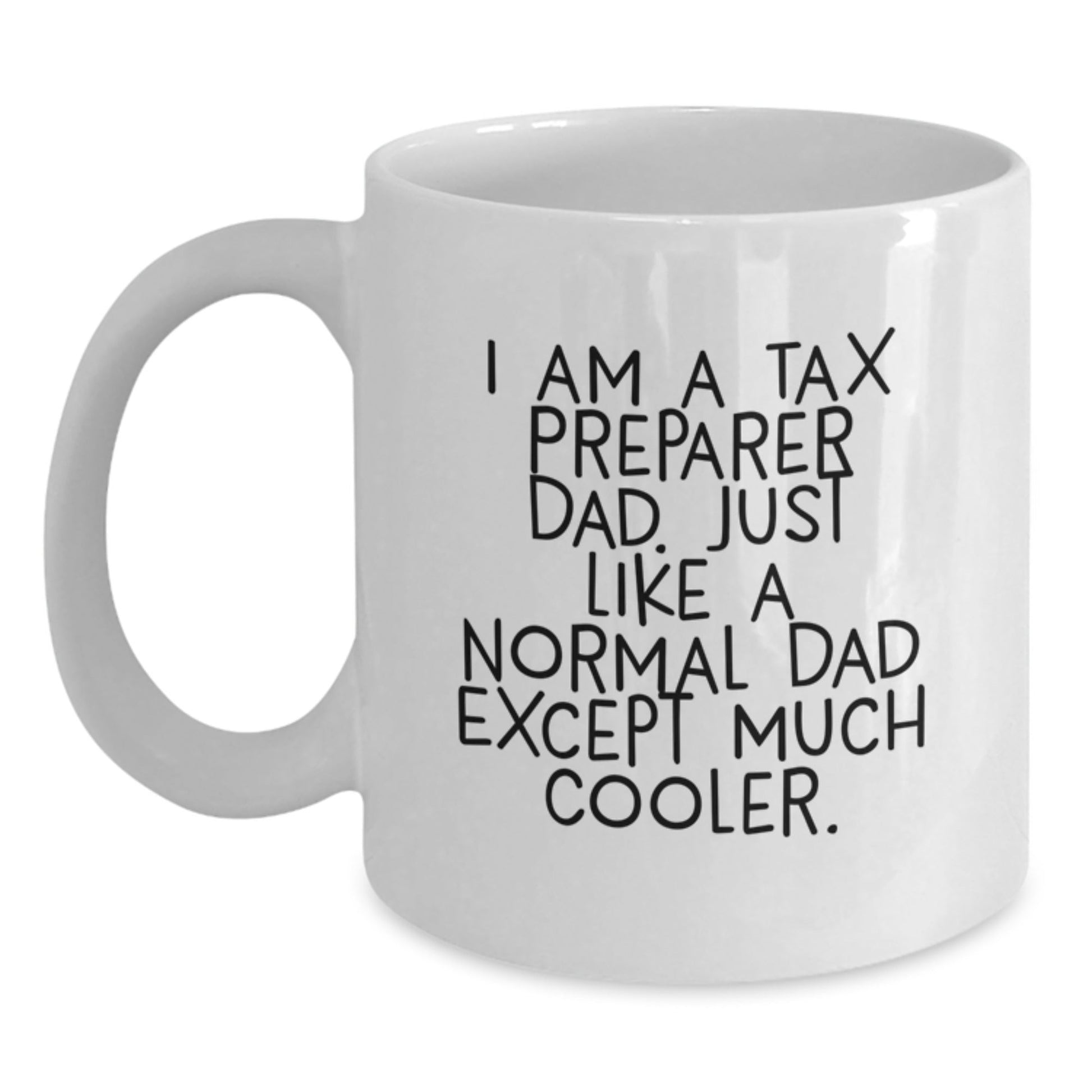 Funny Christmas Unique Gifts from Dad for Tax Preparer Men, Unique White Coffee Mug Ideas - The Buy Boom