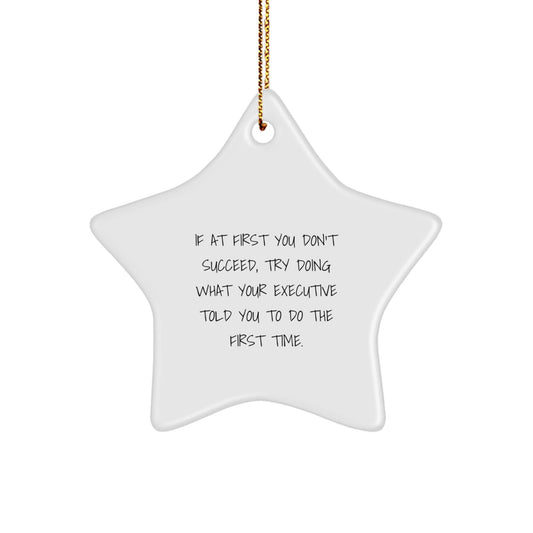 Funny Christmas Unique Gifts from Executive to Executive Star Ornament, Star Shaped, Gifts for Executive, Men, Women, Friends, Coworkers, Family, Unique Christmas Unique Gifts - The Buy Boom