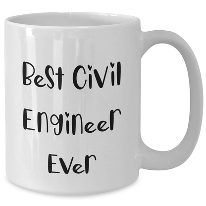 Funny Civil Engineer Gifts, Best White Coffee Mug for Graduation, 'Best Civil Engineer Ever' Quote, Gifts from Friends, Gifts for Civil Engineer - The Buy Boom