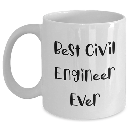 Funny Civil Engineer Gifts, Best White Coffee Mug for Graduation, 'Best Civil Engineer Ever' Quote, Gifts from Friends, Gifts for Civil Engineer - The Buy Boom
