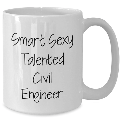 Funny Civil Engineer Mug – Smart Sexy Talented Gift for Any Occasion - The Buy Boom