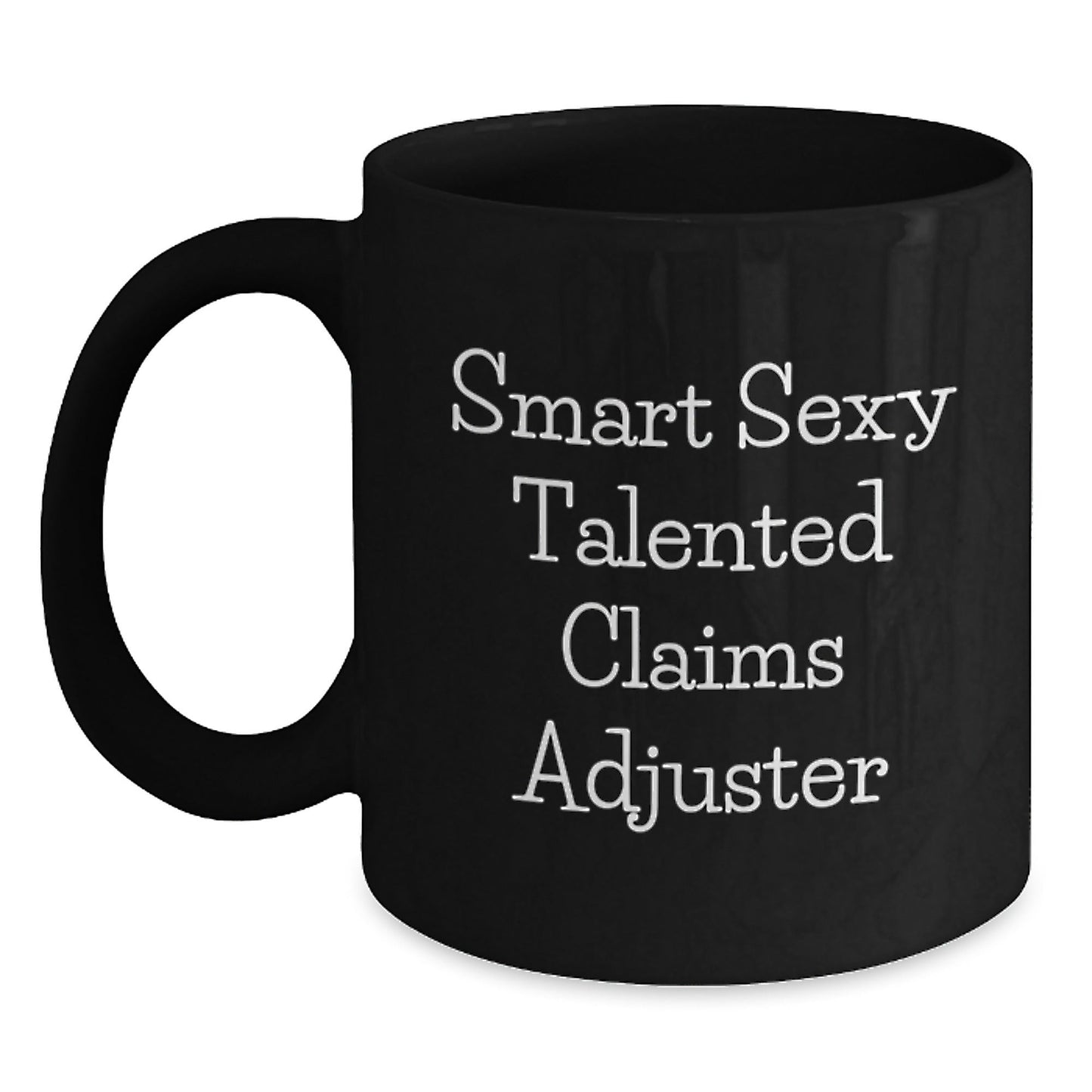Funny Claims Adjuster Birthday Unique Gifts from Friends, Black Coffee Mug with Inspirational Quote 'Smart Sexy Talented', Great Gift for Claims Adjuster Men - The Buy Boom