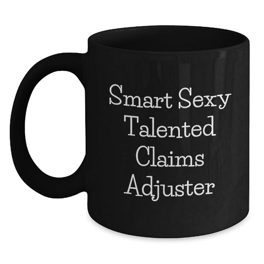Funny Claims Adjuster Birthday Unique Gifts from Friends, Black Coffee Mug with Inspirational Quote 'Smart Sexy Talented', Great Gift for Claims Adjuster Men - The Buy Boom