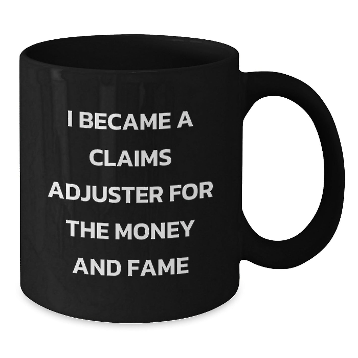 Funny Claims Adjuster Gifts for Men and Women - I Became A Claims Adjuster For The Money And Fame Black Coffee Mug, Birthday Unique Gifts from Friends, Family, Coworkers - The Buy Boom