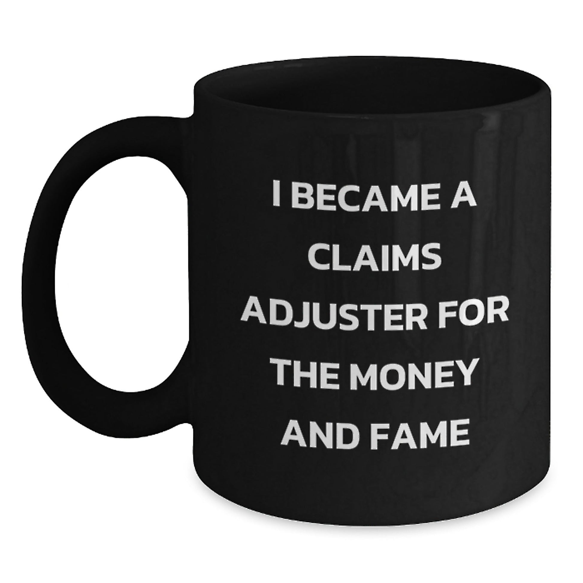Funny Claims Adjuster Gifts for Men and Women - I Became A Claims Adjuster For The Money And Fame Black Coffee Mug, Birthday Unique Gifts from Friends, Family, Coworkers - The Buy Boom