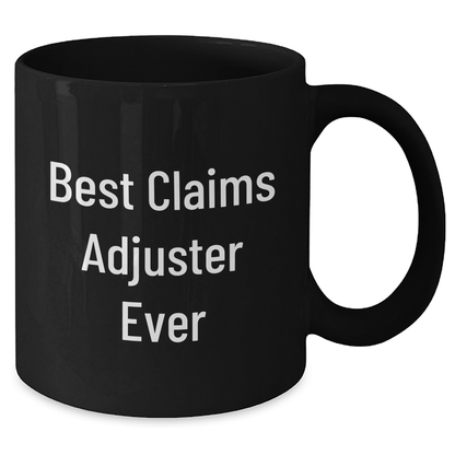 Funny Claims Adjuster Gifts from Friends, Best Claims Adjuster Ever Mug for Graduation Unique Gifts, Black Coffee Mug for Men, Women, or Coworkers - The Buy Boom