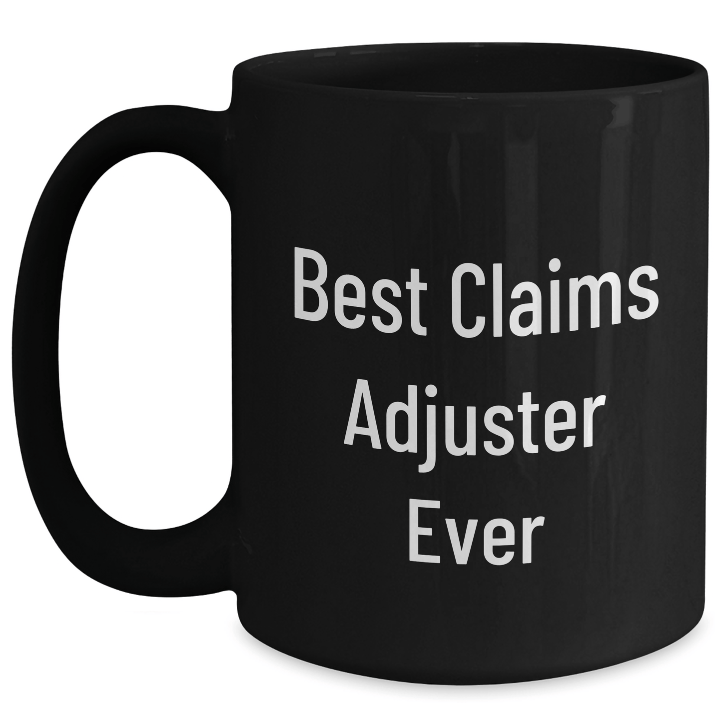 Funny Claims Adjuster Gifts from Friends, Best Claims Adjuster Ever Mug for Graduation Unique Gifts, Black Coffee Mug for Men, Women, or Coworkers - The Buy Boom
