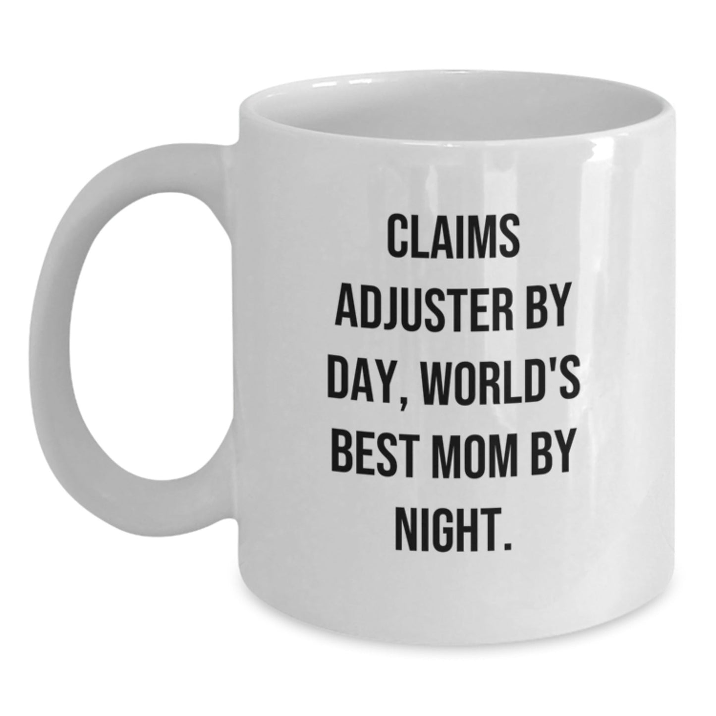 Funny Claims Adjuster Gifts from Friends - 'Claims Adjuster By Day, World's Best Mom By Night.' White Coffee Mug for Birthday - The Buy Boom