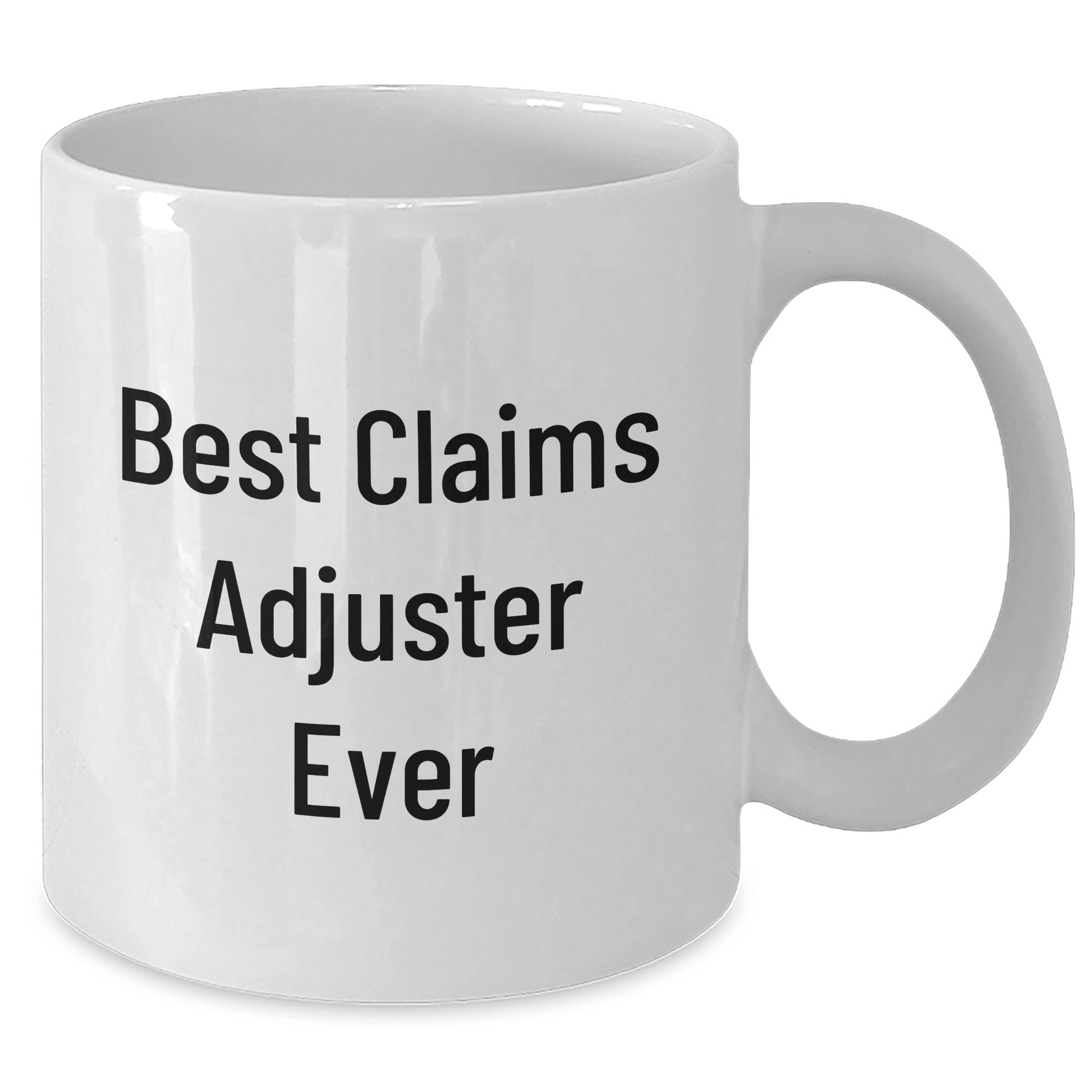 Funny Claims Adjuster White Coffee Mug, Best Ever Quote Gifts from Friends for Men, Unique Graduation Unique Gifts - The Buy Boom