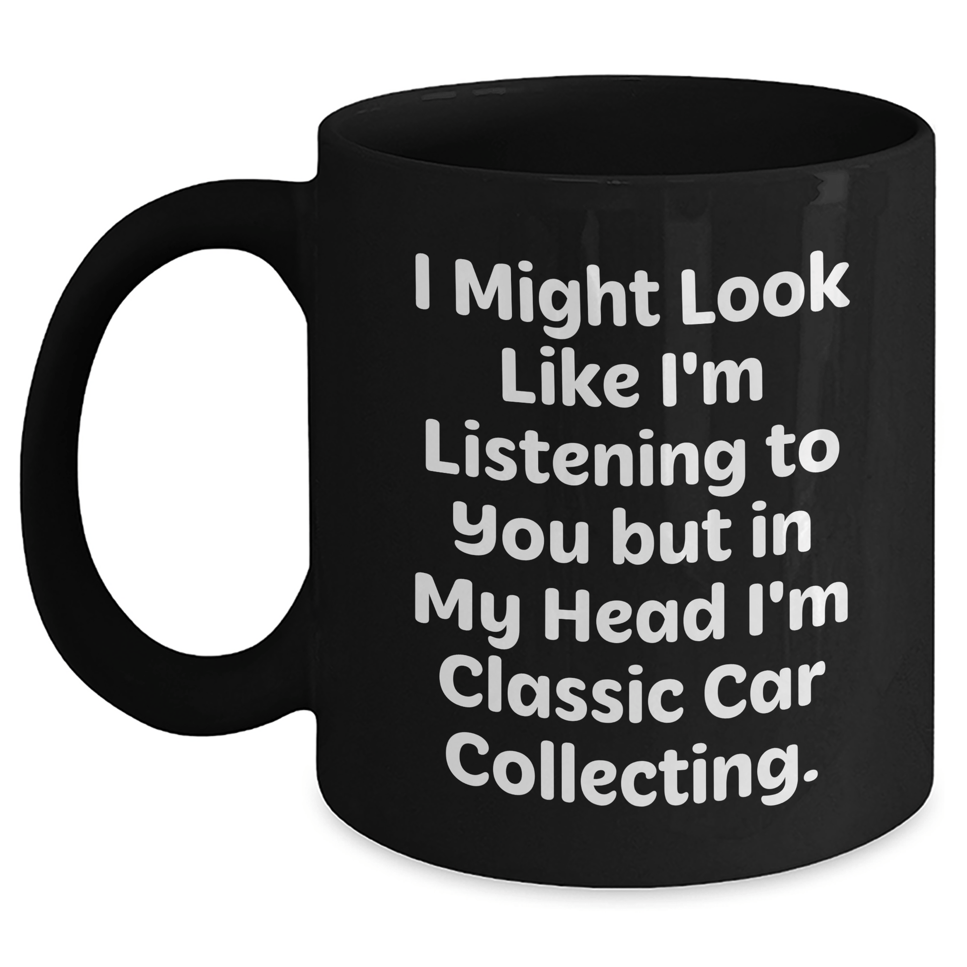 Funny Classic Car Collecting Gifts for Men, I Might Look Like I'm Listening, Black Coffee Mug, Father's Day Unique Gifts from Friends - The Buy Boom
