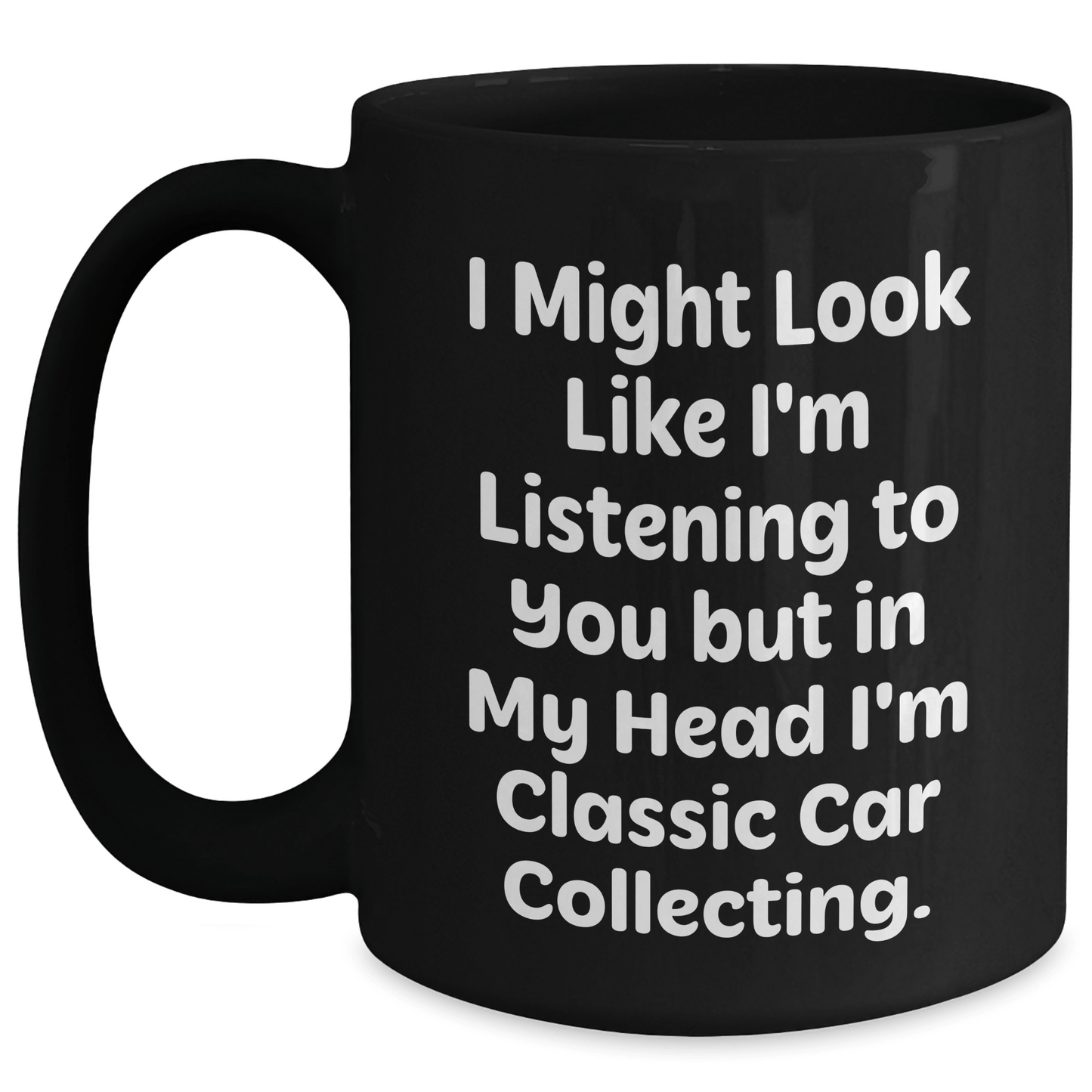 Funny Classic Car Collecting Gifts for Men, I Might Look Like I'm Listening, Black Coffee Mug, Father's Day Unique Gifts from Friends - The Buy Boom