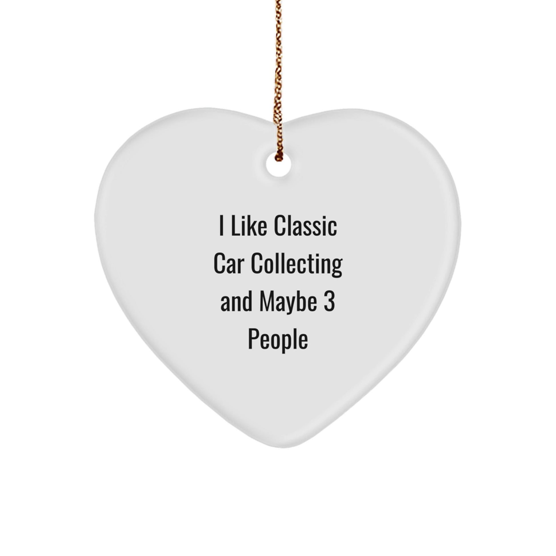 Funny Classic Car Collecting Gifts for Men Who Like Classic Cars and Maybe 3 People, Heart Ornament, Christmas Unique Gifts from Friends - The Buy Boom