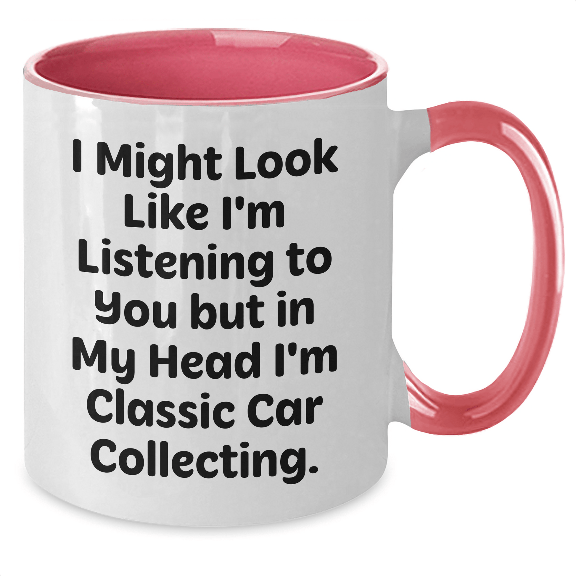 Funny Classic Car Collecting Gifts from Dad to Classic Car Enthusiast - I Might Look Like I'm Listening To You But In My Head I'm Classic Car Collecting. Two Tone Coffee Mug for Father's Day - The Buy Boom