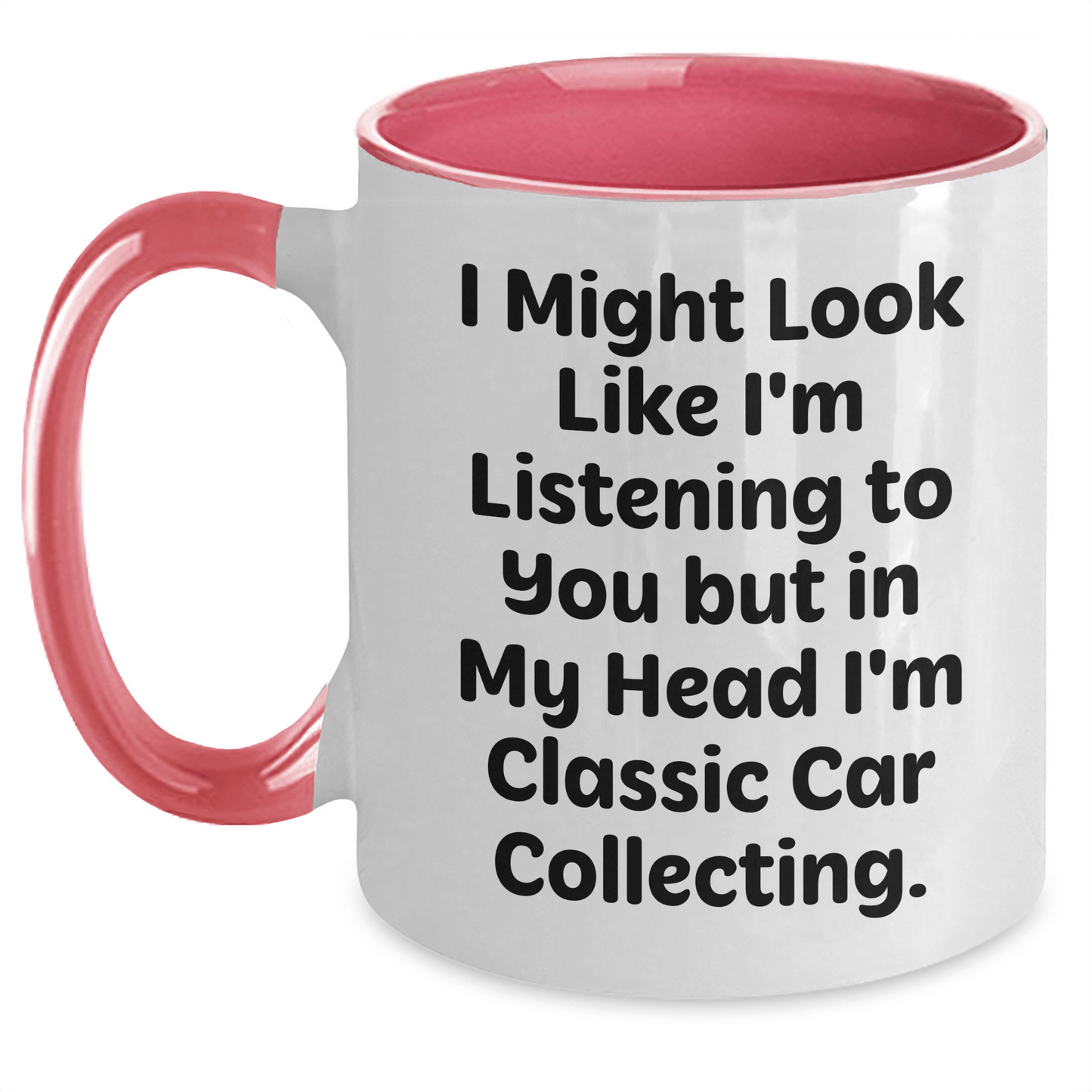 Funny Classic Car Collecting Gifts from Dad to Classic Car Enthusiast - I Might Look Like I'm Listening To You But In My Head I'm Classic Car Collecting. Two Tone Coffee Mug for Father's Day - The Buy Boom