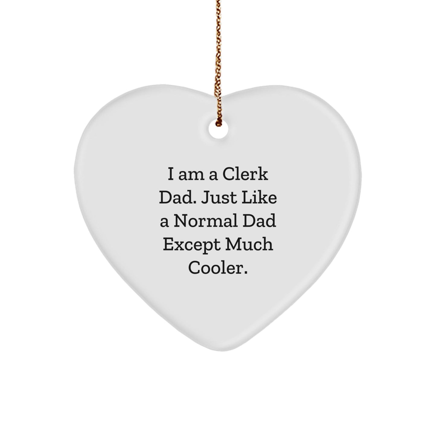 Funny Clerk Dad Heart Ornament Gifts from Dads to Clerks for Christmas - The Buy Boom