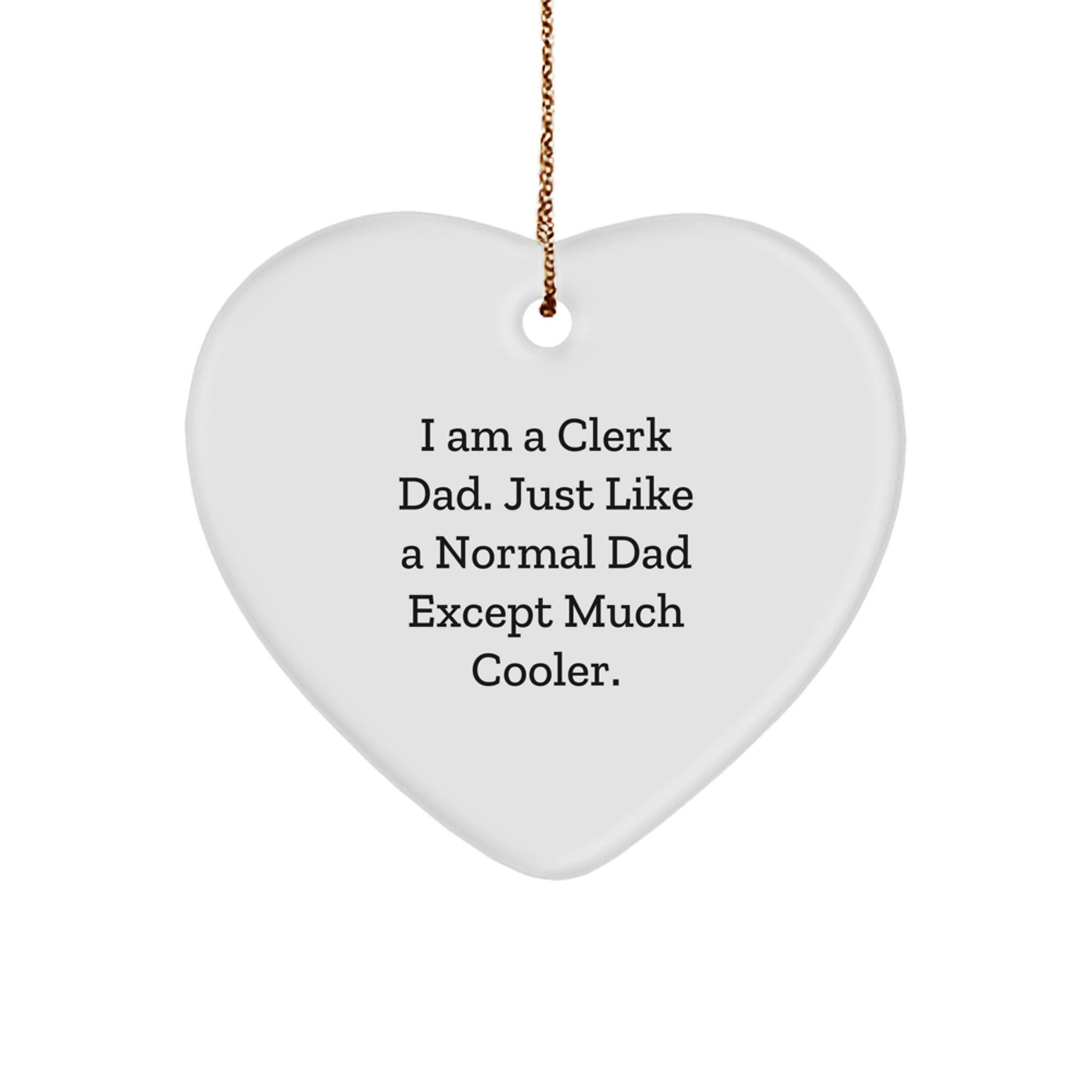 Funny Clerk Dad Heart Ornament Gifts from Dads to Clerks for Christmas - The Buy Boom