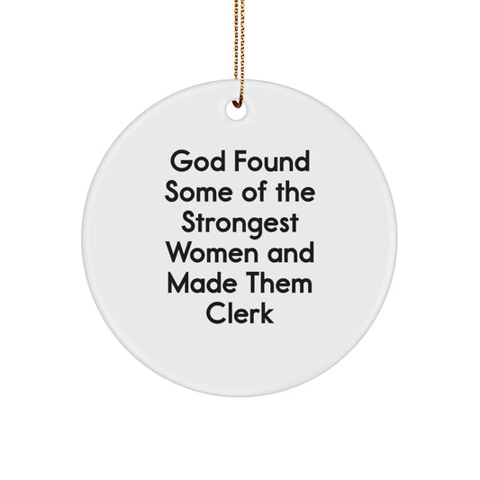 Funny Clerk Gifts, Circle Ornament, Christmas Unique Gifts from Friends, Perfect for Women, Men, Coworkers - The Buy Boom