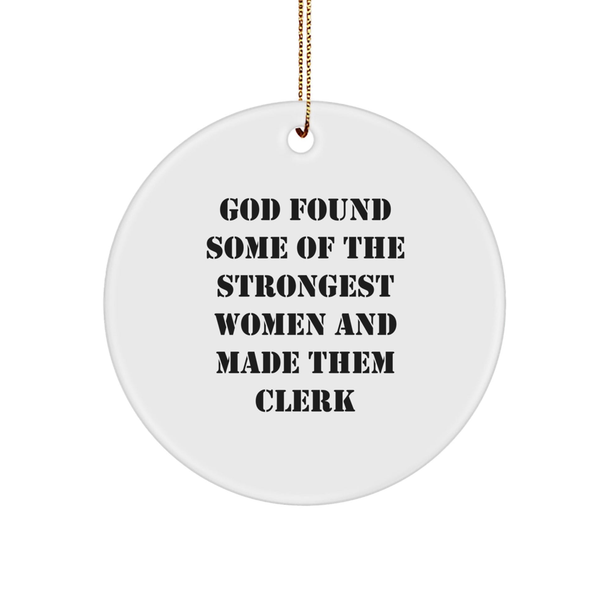 Funny Clerk Gifts, Circle Ornament, Inspirational Quote, Gifts from Men to Women, Christmas Unique Gifts - The Buy Boom