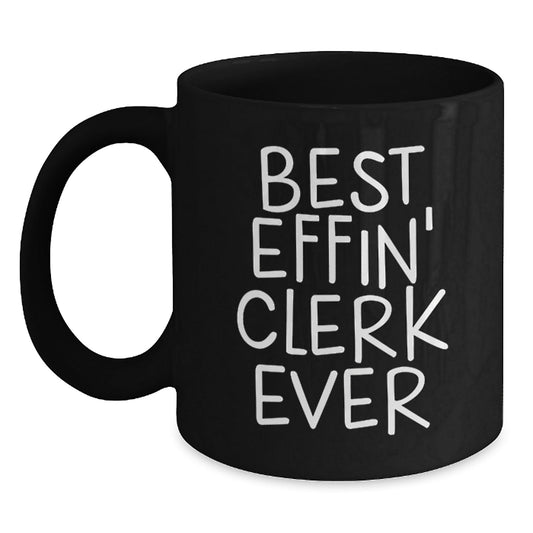 Funny Clerk Gifts for Men - Best Effin' Clerk Ever Mug Christmas Unique Gifts from Friends - The Buy Boom