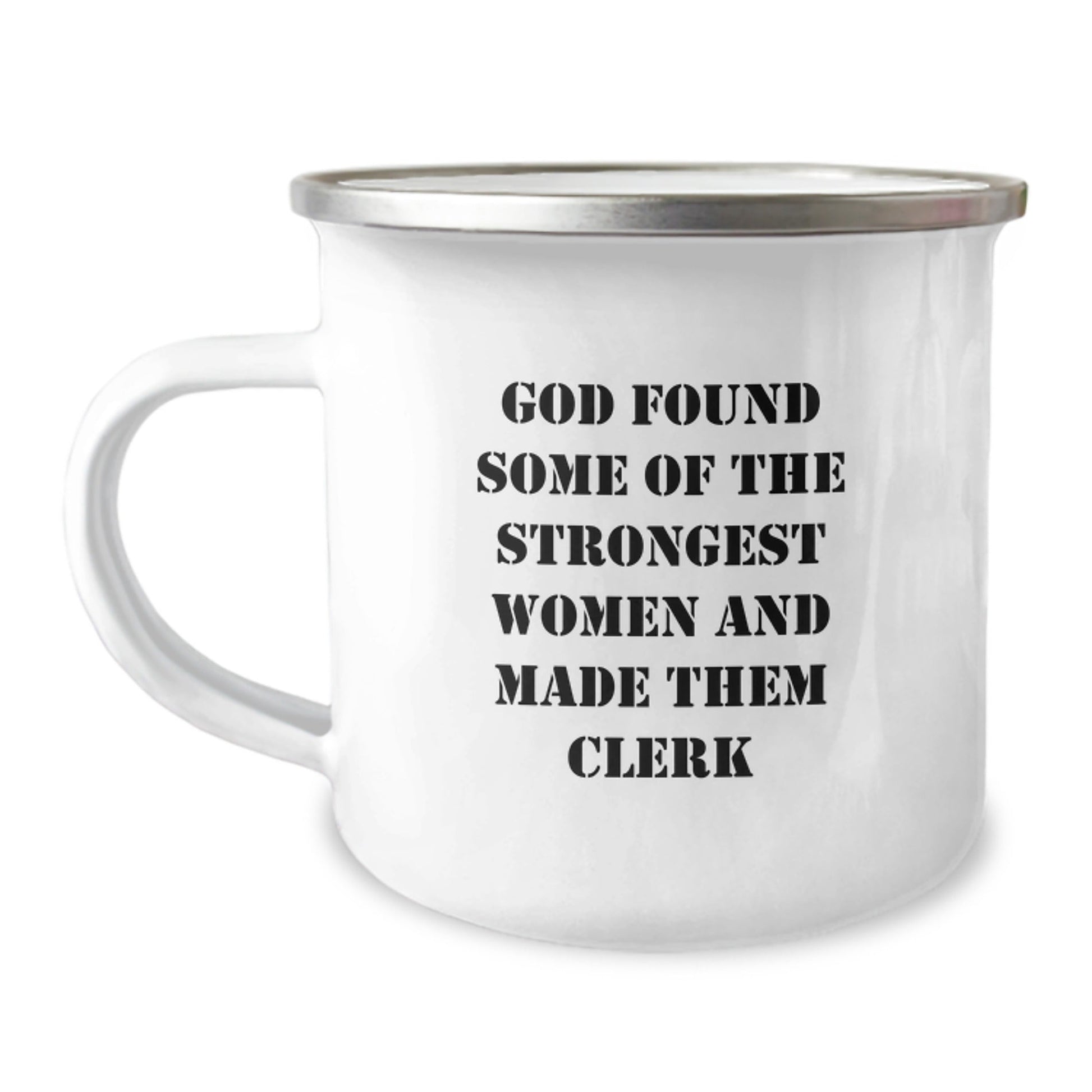 Funny Clerk Gifts for Men - Christmas Unique Presents from Friends, Inspirational Quote - 'God Found Some Of The Strongest Women And Made Them Clerk' - Camping Mug for Clerk, Strong Women Clerk Humor - The Buy Boom