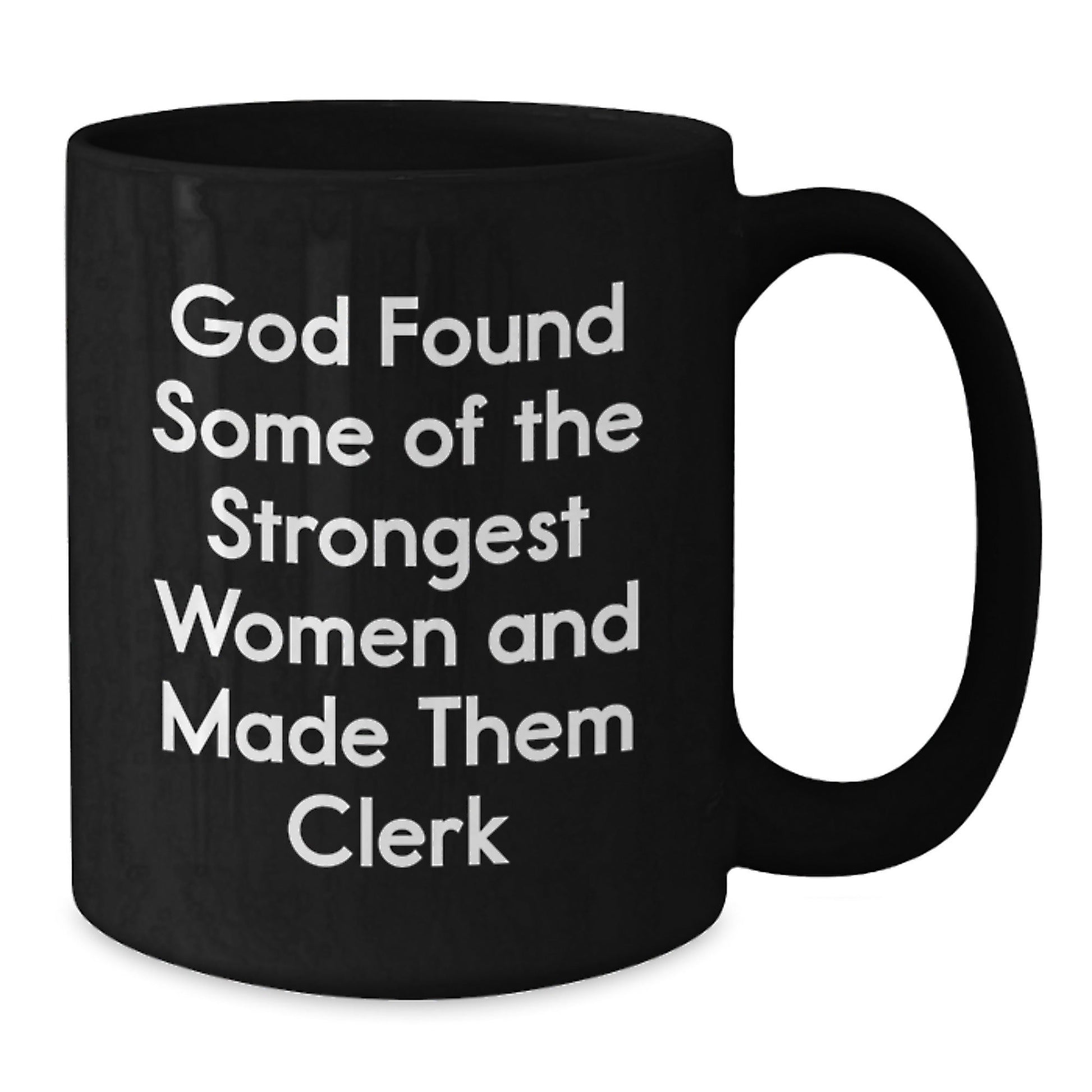 Funny Clerk Gifts from Friends, Unique Black Coffee Mugs for Clerk, Inspirational Quote - God Made Them Clerk - Christmas Unique Gifts - The Buy Boom