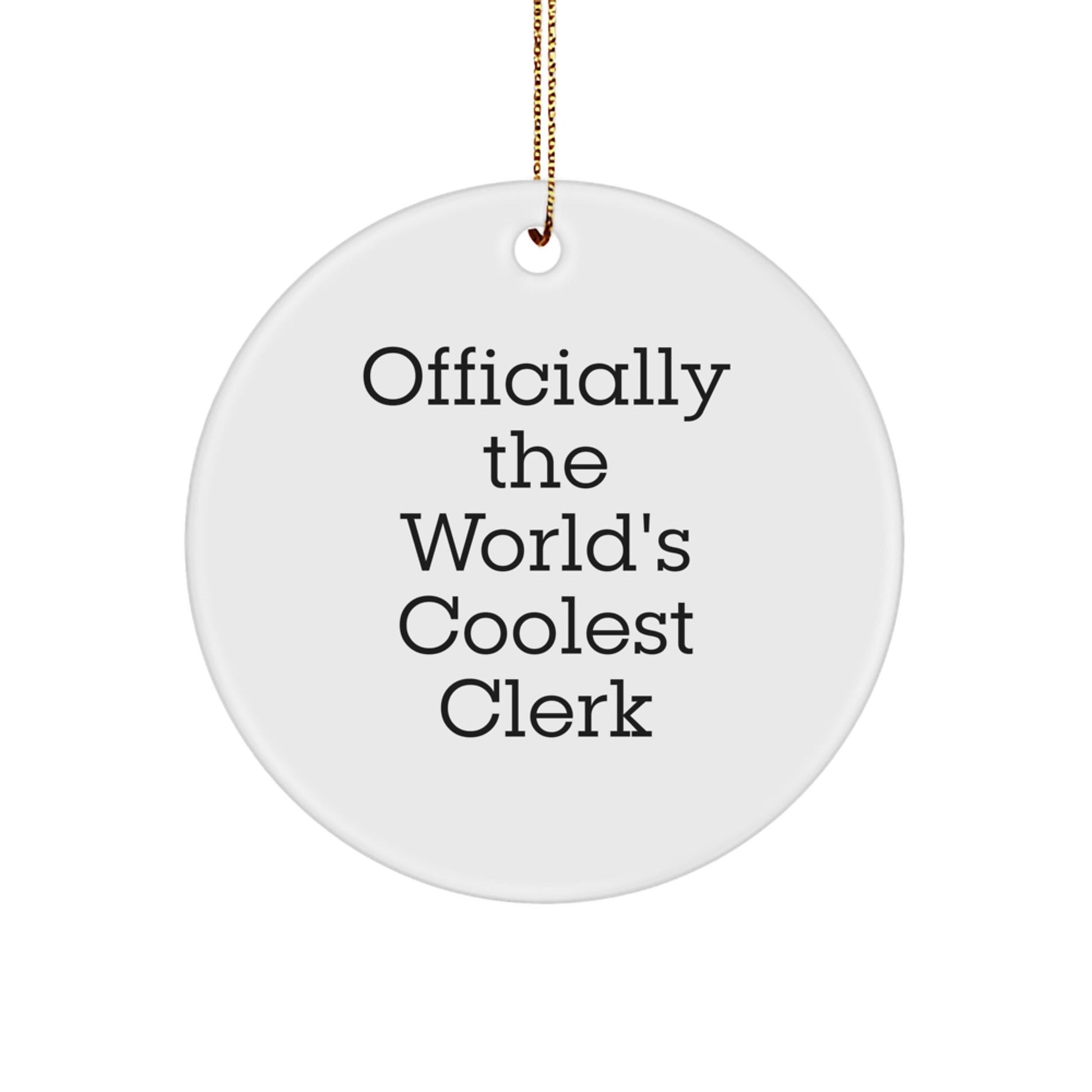 Funny Clerk Gifts from Men for World's Coolest Clerk Christmas Unique Ornaments, Circle Ornament for Clerk Desk, Clerk Office Decor - The Buy Boom
