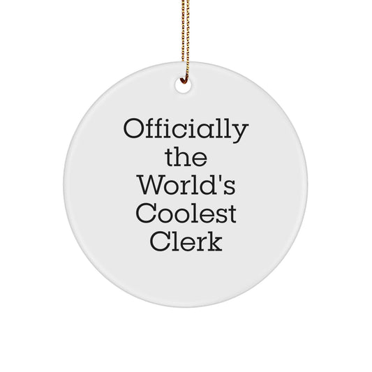 Funny Clerk Gifts from Men for World's Coolest Clerk Christmas Unique Ornaments, Circle Ornament for Clerk Desk, Clerk Office Decor - The Buy Boom