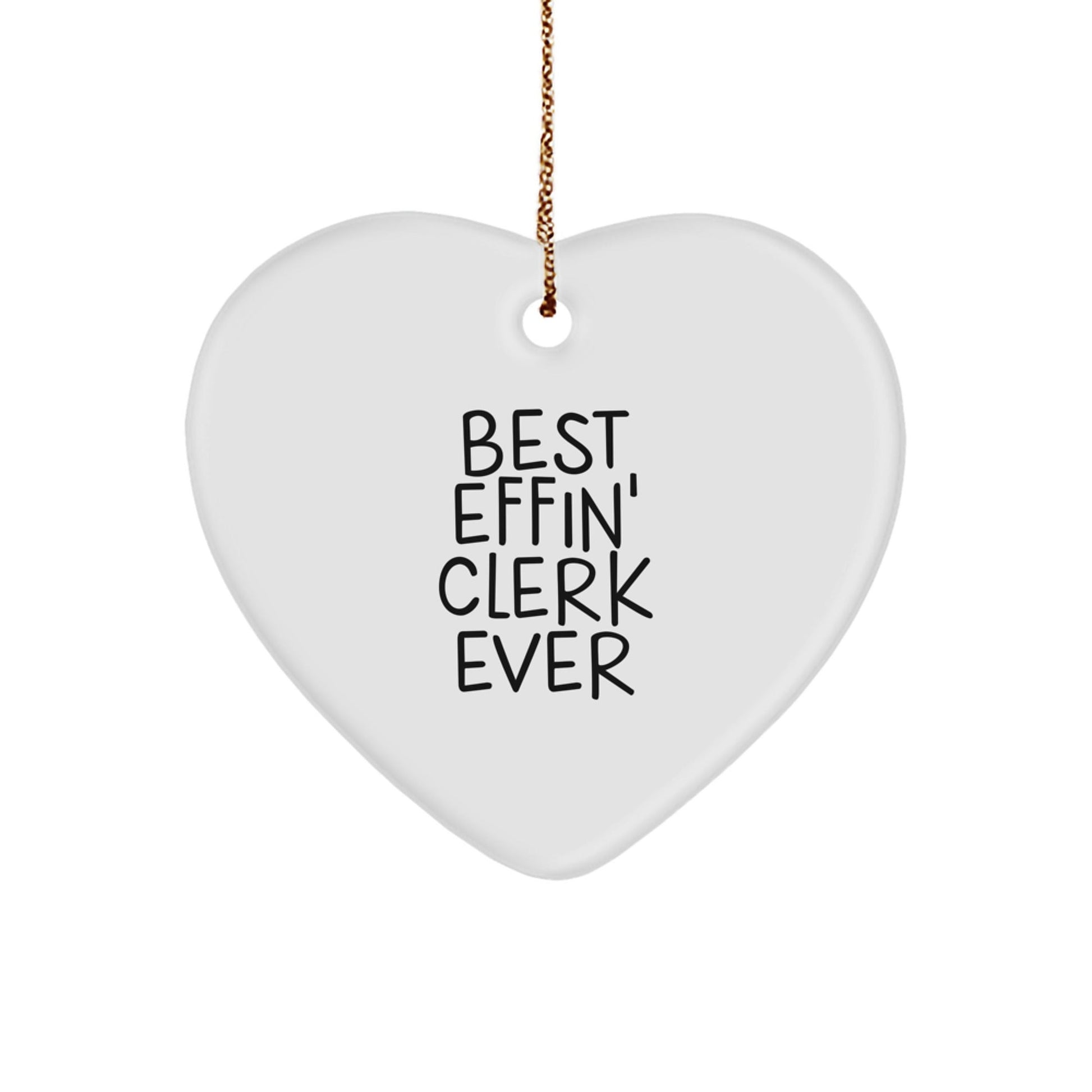 Funny Clerk Heart Ornaments Gifts from Friends for Clerk, Best Effin' Clerk Ever, Heart Shaped Christmas Unique Gifts, Clerk Appreciation, Clerk Heart Ornament - The Buy Boom