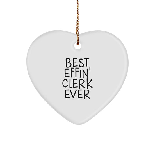 Funny Clerk Heart Ornaments Gifts from Friends for Clerk, Best Effin' Clerk Ever, Heart Shaped Christmas Unique Gifts, Clerk Appreciation, Clerk Heart Ornament - The Buy Boom