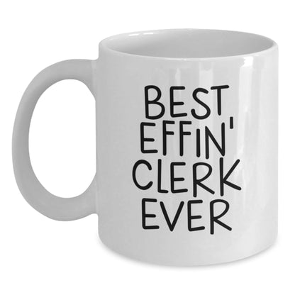 Funny Clerk White Coffee Mugs Gifts from Friends to Best Effin' Clerk Ever, Christmas Unique Presents for Clerk - The Buy Boom
