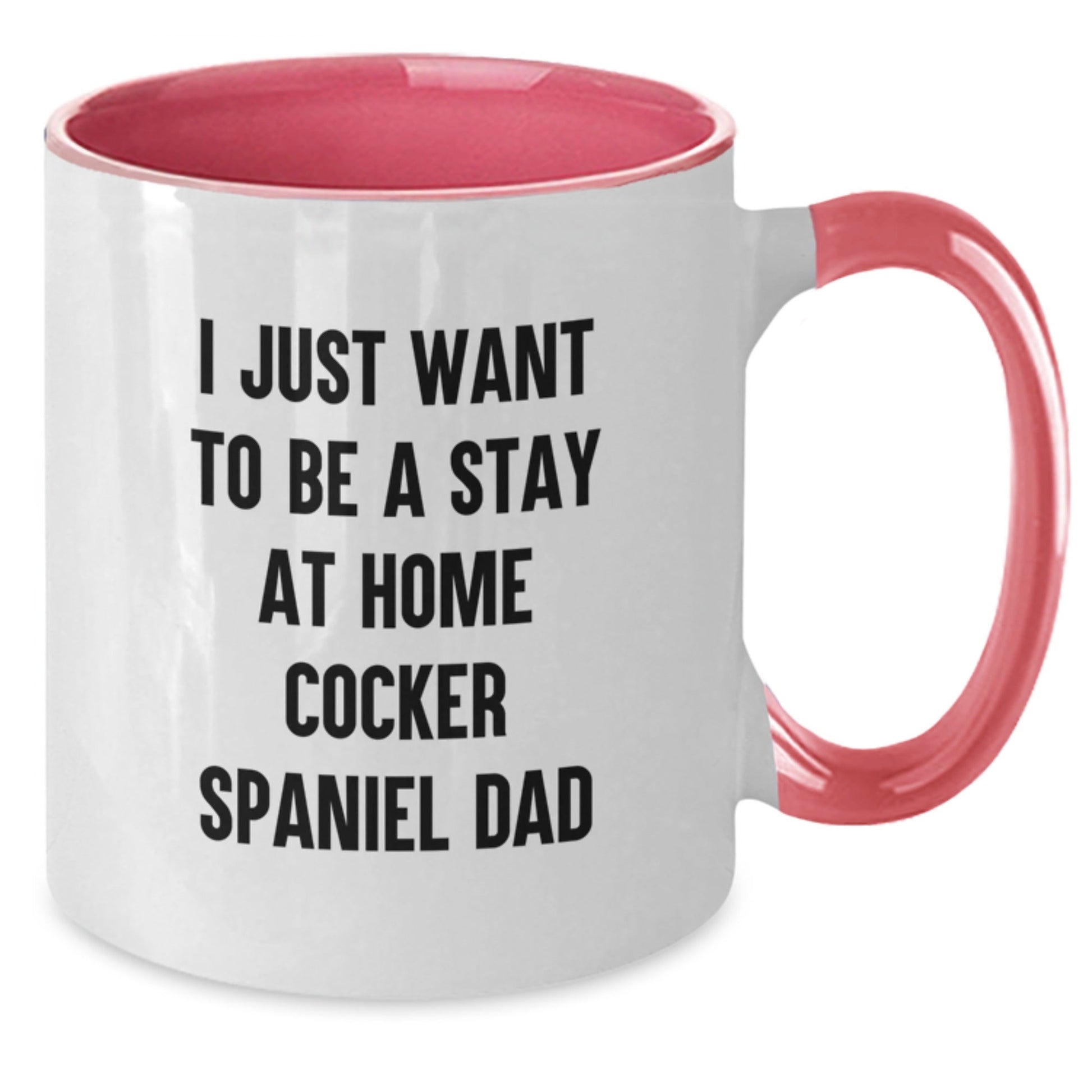 Funny Cocker Spaniel Dad Gifts from Family for Graduation - 'I Just Want To Be A Stay At Home Cocker Spaniel Dad' Two Tone Coffee Mug, Gifts for Cocker Spaniel Dog Lovers, Unique Graduation Present - The Buy Boom
