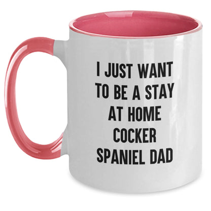 Funny Cocker Spaniel Dad Gifts from Family for Graduation - 'I Just Want To Be A Stay At Home Cocker Spaniel Dad' Two Tone Coffee Mug, Gifts for Cocker Spaniel Dog Lovers, Unique Graduation Present - The Buy Boom
