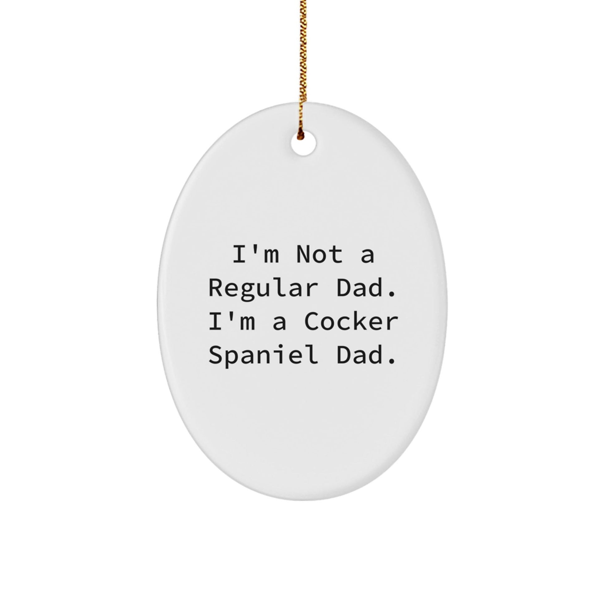 Funny Cocker Spaniel Dog Dad Oval Ornament, Gifts from Men to Family for Christmas Unique Gifts - The Buy Boom