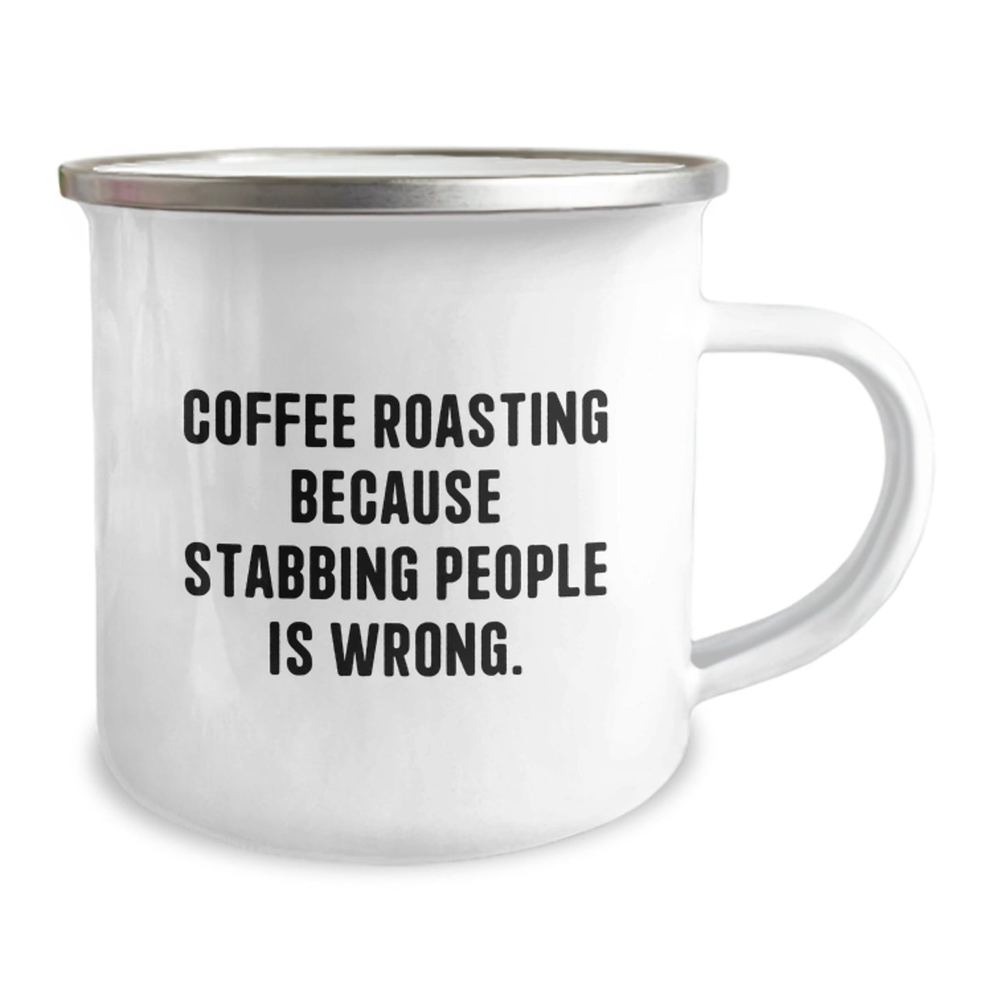 Funny Coffee Roasting Camping Mug, 'Coffee Roasting Because Stabbing People Is Wrong.' Gifts from Friends for Coffee Roasting Enthusiasts, Birthday Unique Gifts - The Buy Boom
