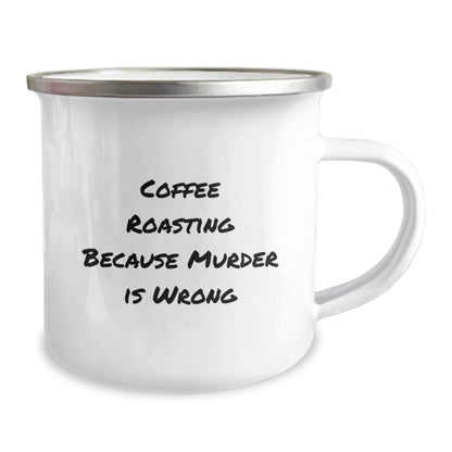 Funny Coffee Roasting Gifts for Men, Camping Mug with Quote Coffee Roasting Because Murder Is Wrong, Graduation Unique Gifts from Family - The Buy Boom
