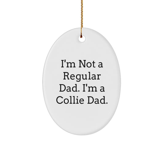 Funny Collie Dog Dad Gifts for Christmas Unique Oval Ornament from Men, Funny Collie Dog Dad Gifts for Men, Cute Collie Dog Dad Gifts for Christmas Oval Ornament - The Buy Boom