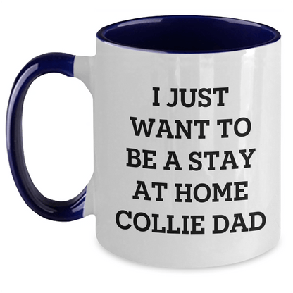Funny Collie Dog Gifts for Him - I Just Want To Be A Stay At Home Collie Dad Two Tone Coffee Mug, Father's Day Unique Gifts from Men to Family - The Buy Boom