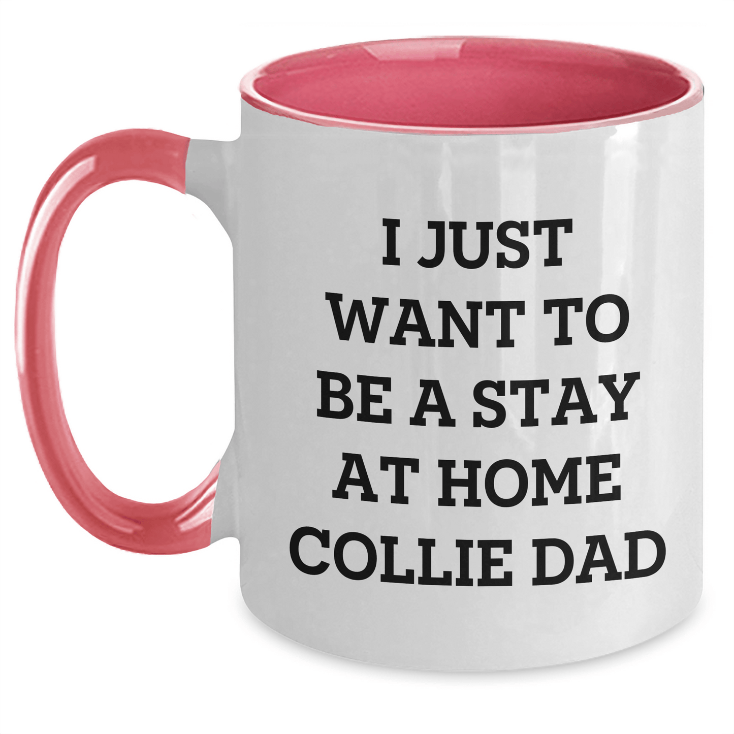 Funny Collie Dog Gifts for Him - I Just Want To Be A Stay At Home Collie Dad Two Tone Coffee Mug, Father's Day Unique Gifts from Men to Family - The Buy Boom