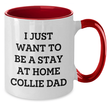 Funny Collie Dog Gifts for Him - I Just Want To Be A Stay At Home Collie Dad Two Tone Coffee Mug, Father's Day Unique Gifts from Men to Family - The Buy Boom