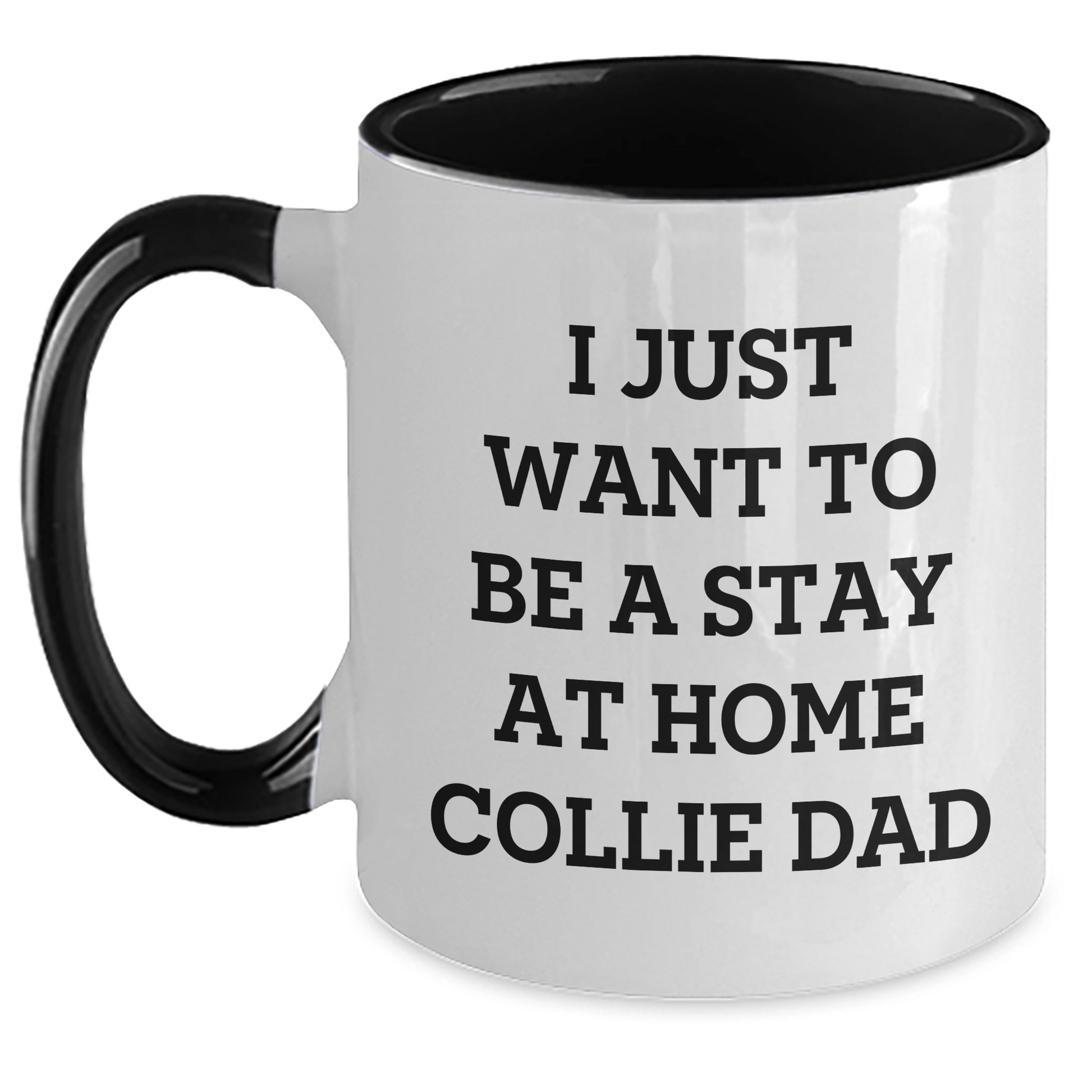 Funny Collie Dog Gifts for Him - I Just Want To Be A Stay At Home Collie Dad Two Tone Coffee Mug, Father's Day Unique Gifts from Men to Family - The Buy Boom