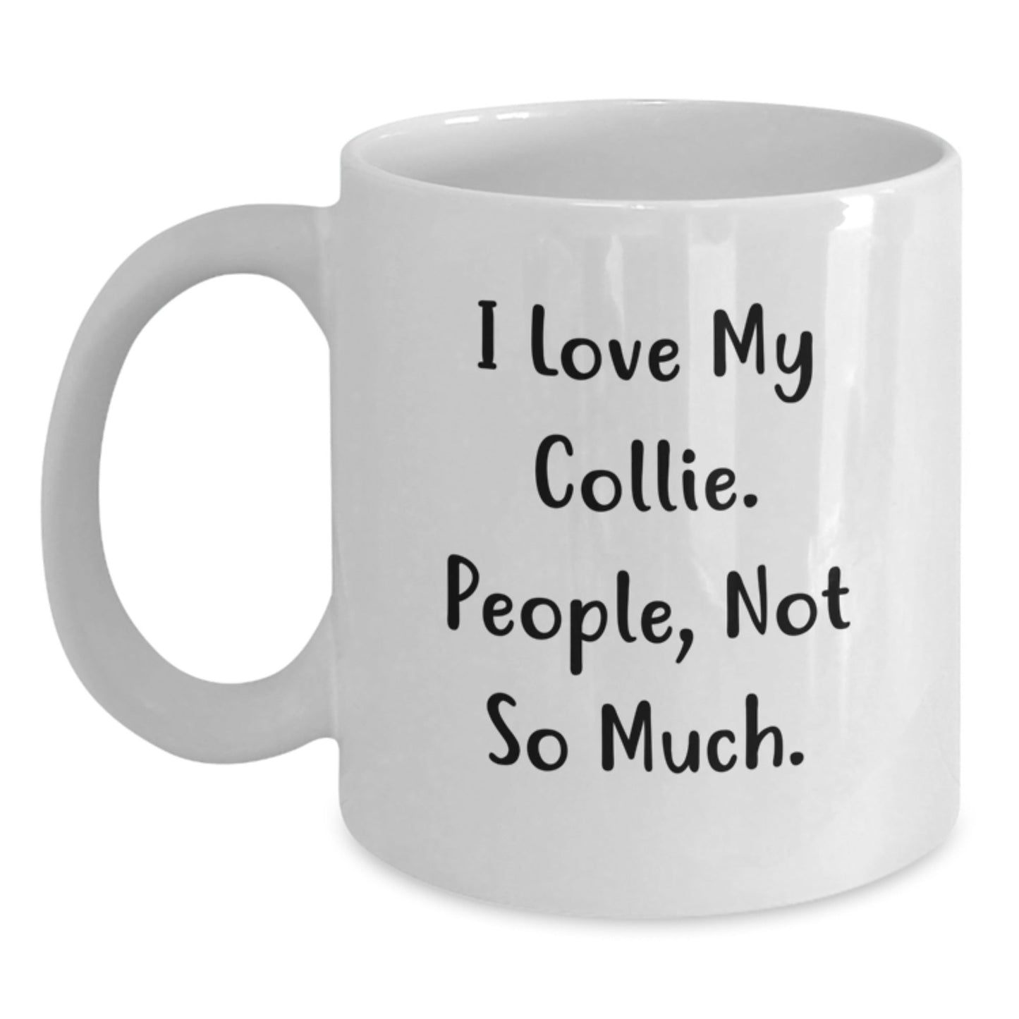 Funny Collie Dog Gifts for Men from Friends, I Love My Collie. People, Not So Much., White Coffee Mug for Birthday - The Buy Boom