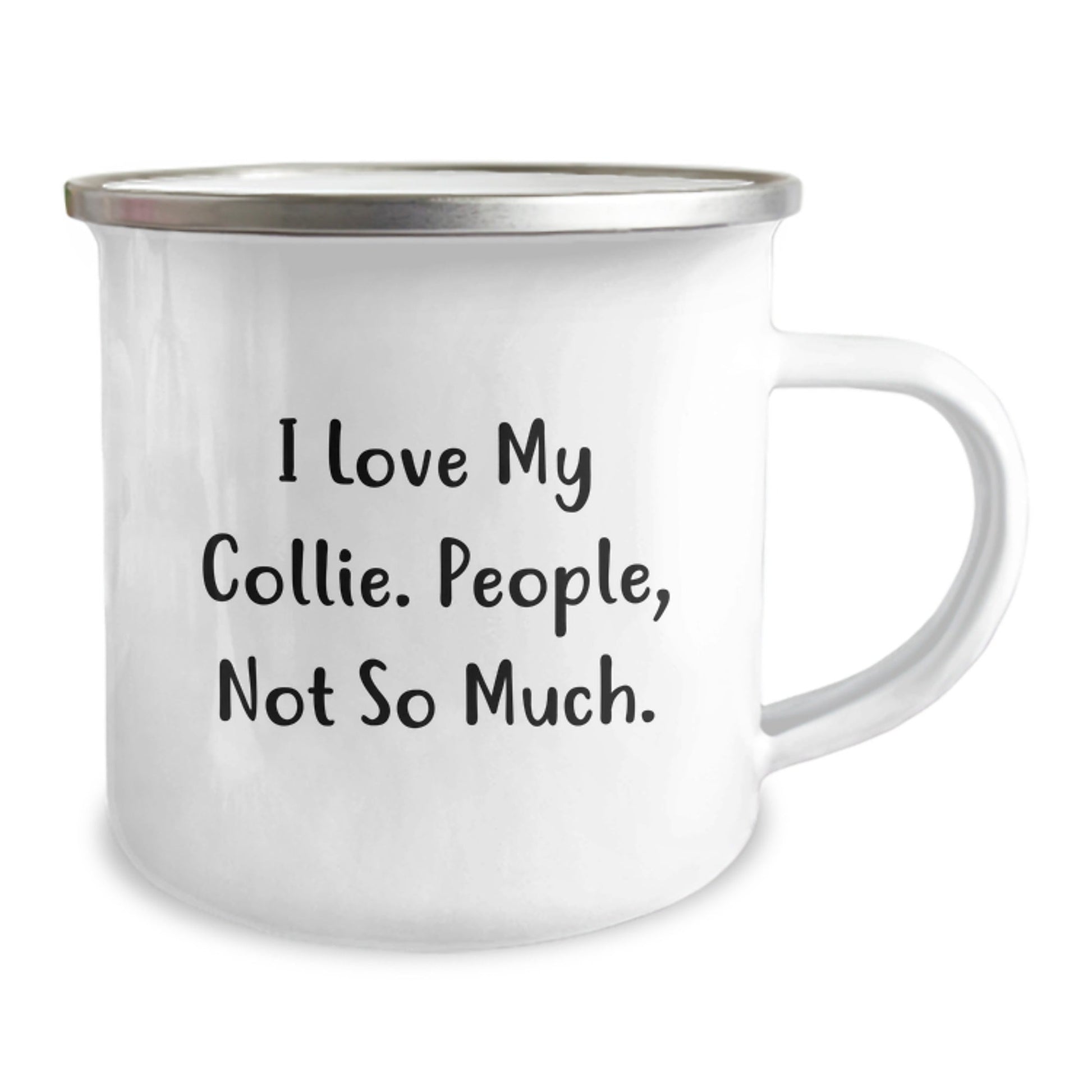 Funny Collie Dog Lover's Camping Mug, Gifts from Friends, Gifts for Collie Dog Owners, Birthday Unique Ideas, 'I Love My Collie. People, Not So Much.' - The Buy Boom